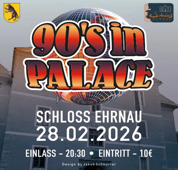 90s in Palace am 28. Februar 2026 im Schloss Ehrnau. Einlass um 20.30 Uhr.